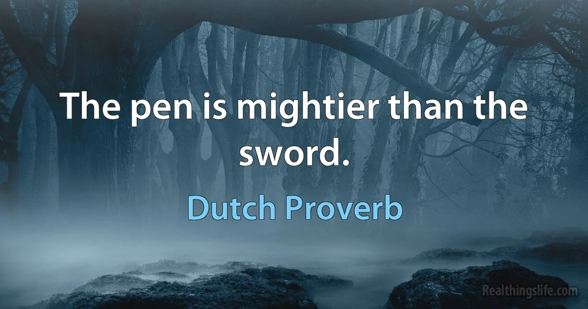 The pen is mightier than the sword. ()