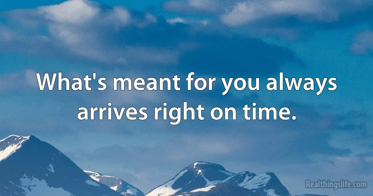 What's meant for you always arrives right on time. (INZ EN)